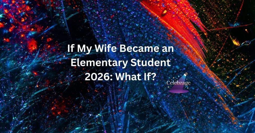 If-My-Wife-Became-an-Elementary-Student-2026-What-If