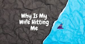 Why-Is-My-Wife-Hitting-Me-Signs-&-Help-in-2026